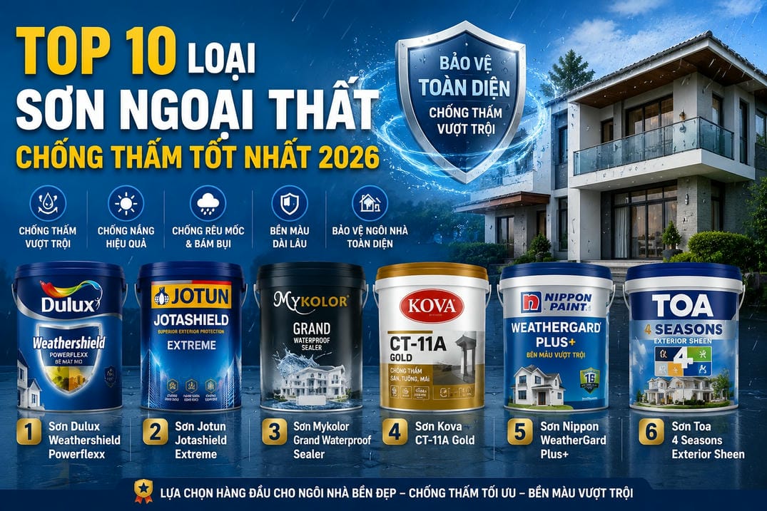 Top 10 Loại Sơn Ngoại Thất Chống Thấm Tốt Nhất 2026